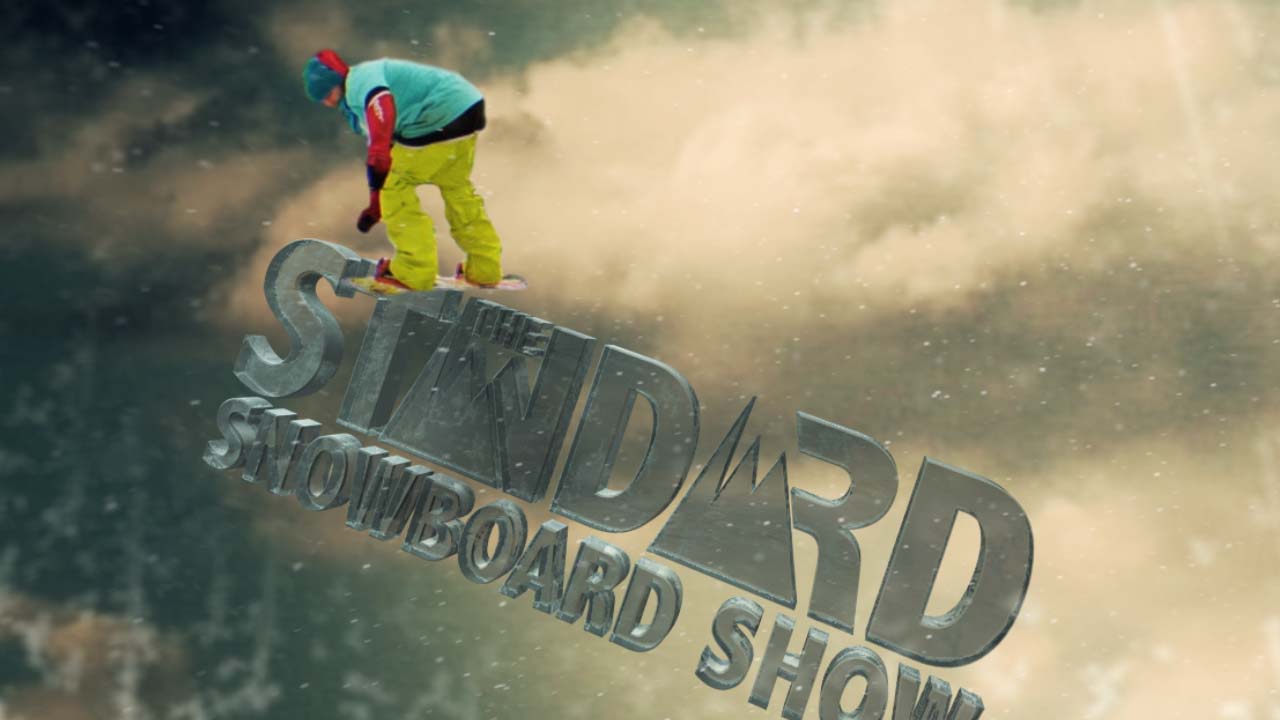 Standard Snowboard Show